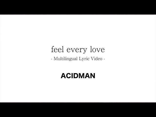 ACIDMAN – feel every love – Multilingual Lyric Video – (2025.10.29 Release 13th ALBUM「光学」収録)
